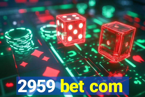 2959 bet com